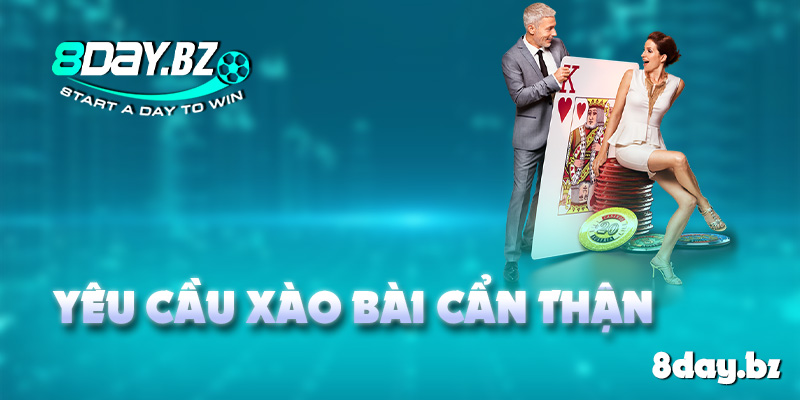Yêu cầu xào bài cẩn thận tránh chiêu bịp Baccarat Yêu cầu xào bài cẩn thận tránh chiêu bịp Baccarat