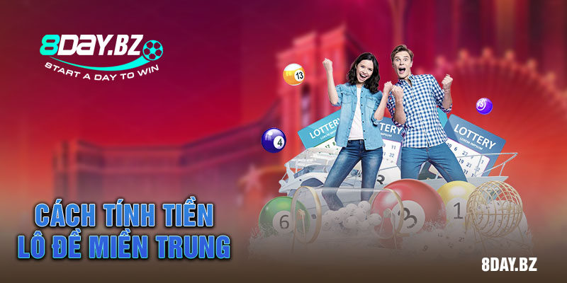 Cách tính tiền lô đề miền Trung Cách tính tiền lô đề miền Trung