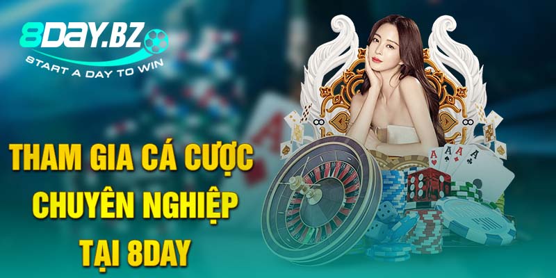 Tham gia cá cược chuyên nghiệp tại 8DAY Tham gia cá cược chuyên nghiệp tại 8DAY