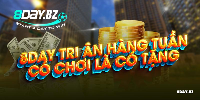 KHUYẾN MÃI 8DAY TRI ÂN HÀNG TUẦN