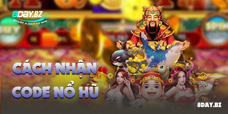 cách nhận code nổ hũ