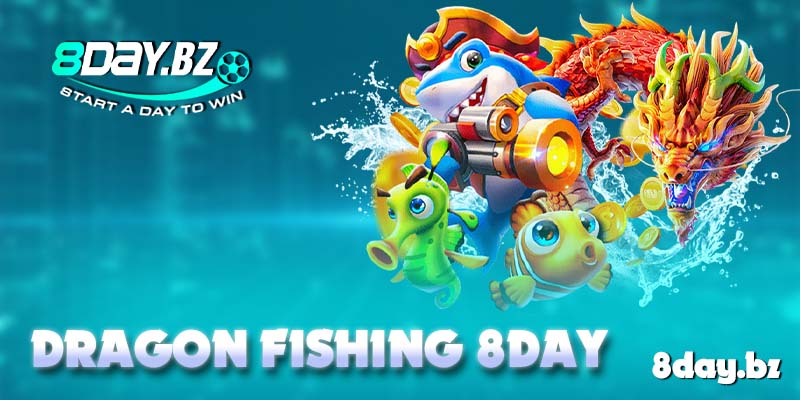 Dragon Fishing 8DAY