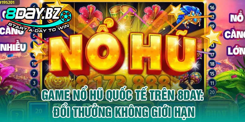 Game Nổ hũ quốc tế