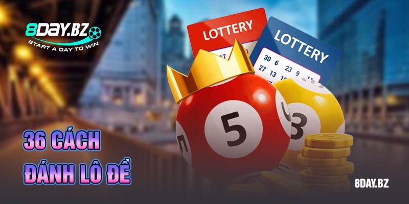 36 cách đánh lô đề