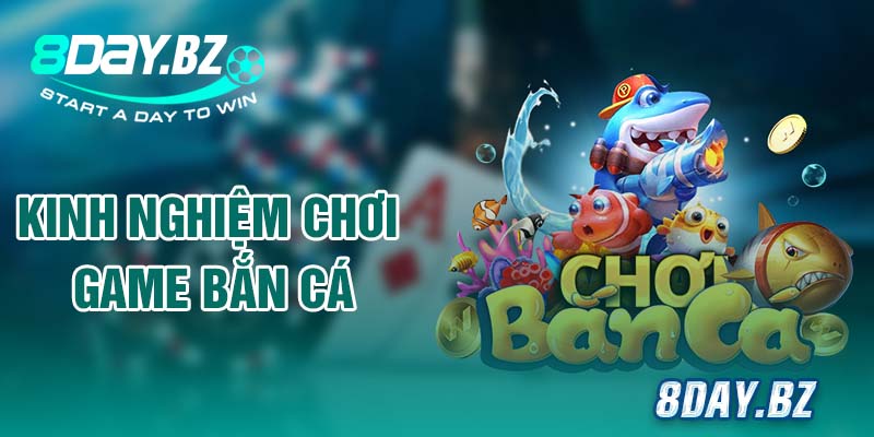 kinh nghiệm chơi game bắn cá