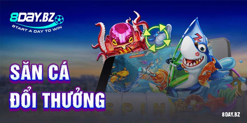 săn cá đổi thưởng