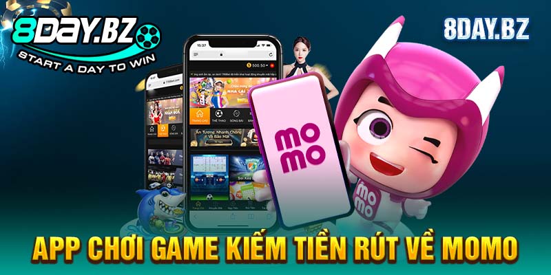 app chơi game kiếm tiền rút về Momo