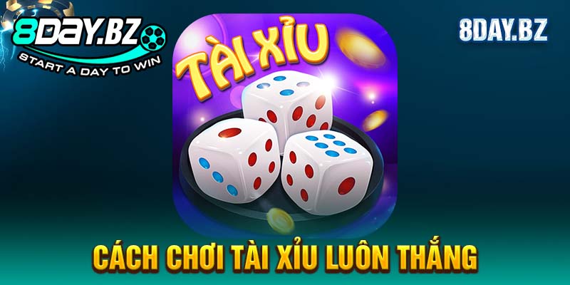 cach-choi-tai-xiu-luon-thang