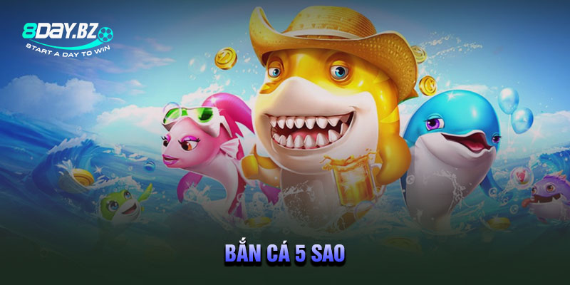 Bắn cá 5 sao