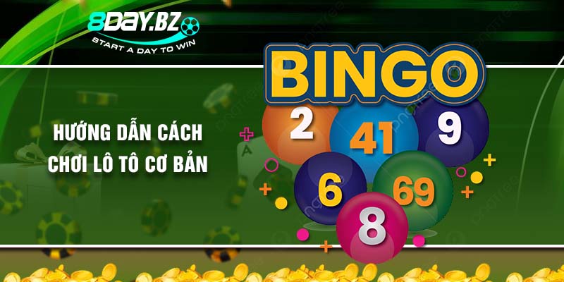 Hướng dẫn cách chơi Lô tô cơ bản