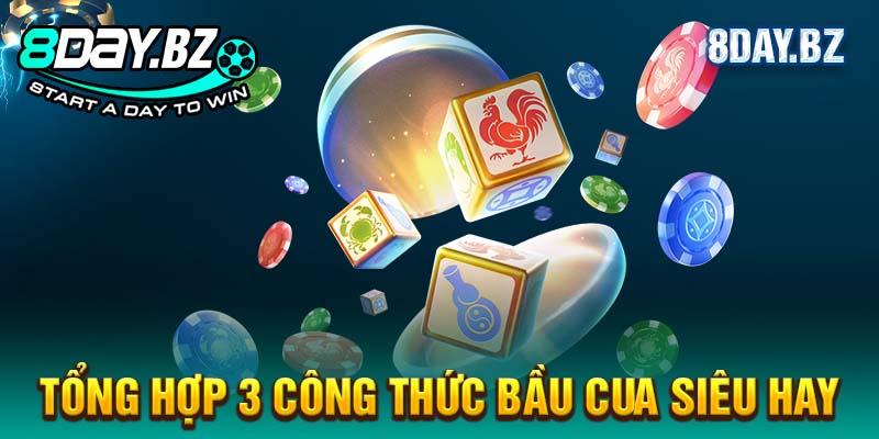 Tổng hợp 3 công thức Bầu Cua siêu hay